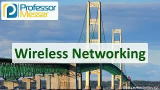 Wireless Networking - CompTIA Network+ N10-009 - 1.5