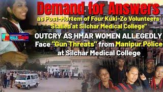 ENG || Post-Mortem Delay, Manipur Police Intimidation of Hmar Women Spark Tensions at SMCH