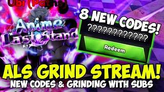 [8+ New CODES!] Anime Last Stand Grinding with Subs! | New ALS Update