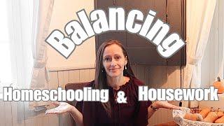 7 Tips to Help You Balance Homeschooling and Housework