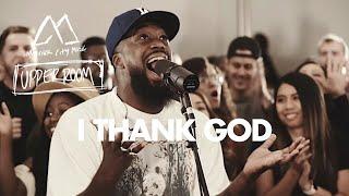 I Thank God (feat. Maverick City Music & UPPERROOM) | TRIBL