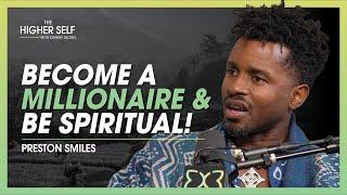 Most Spiritual People Are BROKE! Do THIS To Become A "Spiritual MILLIONAIRE" | Preston Smiles