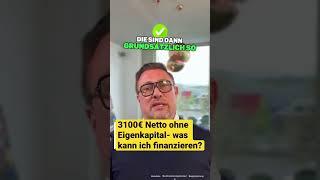 Was kannst du mir 3100 € netto ohne Eigenkapital finanzieren und wie hoch ist die Rate? #immobilie