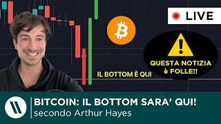 BITCOIN, CRYPTO: IL BOTTOM SARÀ QUI (secondo Arthur Hayes) | QUESTA NOTIZIA É FOLLE!