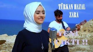 TÜRKAN HAZAL - ZARA  ( YENİ ÇIKTI !! )