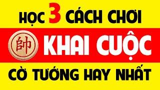 Cờ tướng - Học 3 Cách khai cuộc hay nhất.