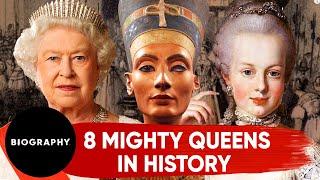 8 Mighty Queens in History | Biography