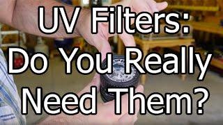 UV Filters - Do You Need Them Or Not?