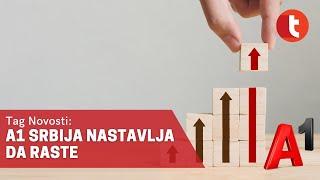 A1 Srbija nastavlja da raste | Tag Novosti