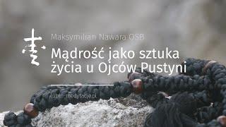 Mądrość jako sztuka życia u Ojców Pustyni