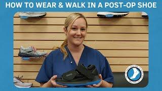 How to Wear and Walk in a Post-Op Shoe