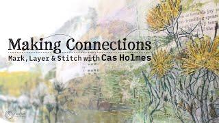 Making Connections: Mark Layer and Stitch with Fibre Arts Tales Two