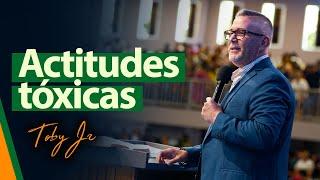 Actitudes tóxicas - Pastor Toby Jr.