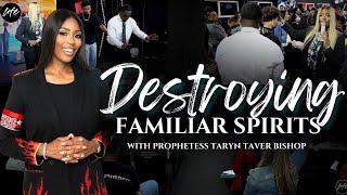 DESTROYING FAMILIAR SPIRITS PROPHETIC SERVICE | PROPHETESS TARYN N TARVER BISHOP