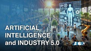 Artificial Intelligence and Industry 5.0: The Future on a Human Scale