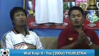 Wal Kap X Tra (2006) Thlirletna Part 1 [FuLL]