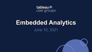 Embedded Analytics Tableau User Group - June 10, 2021