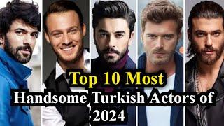 Top 10 Most Handsome Turkish Actors of 2024 | Turkish Drama Stars