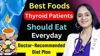 Thyroid Diet Plan (That 100% Works) | Best Diet/Foods for Thyroid to Eat? Dr. Tanvi Mayur Patel