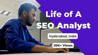 A Day In The Life Of A SEO Analyst - Hyderabad, India | Digital Marketing