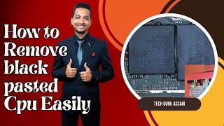 How to remove black pasted cpu ic at techguru assam institute #mobilerepairingcourse