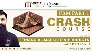 FRM Part 1 Crash Course - Financial Markets and Products (FMP) - Session 1