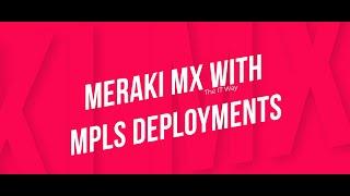 Cisco Meraki MX with MPLS Deployments | Design and configuration