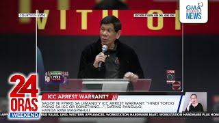 Sagot ni FPRRD sa umano'y ICC arrest warrant: "Hindi totoo iyong sa ICC or... | 24 Oras Weekend