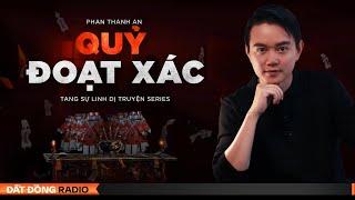 Nghe truyện ma : QUỶ ĐOẠT XÁC - Tang Sự Linh Dị truyện Phần 2