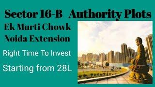 Sector 16 B Noida Extension| Authority Plots Near Ek Murti Chowk |@ZameenExpert