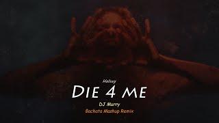 Halsey - Die 4 Me (DJ Murry Bachata Mashup Remix)