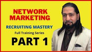 Network Marketing Recruiting - [How To Recruit People Like A Pro - Recruiting Mastery Part 1]