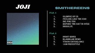 JOJI "SMITHEREENS" Full Album.