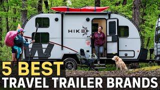 5 Best Travel Trailer Brands in 2021