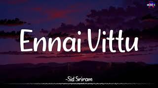 𝗘𝗻𝗻𝗮𝗶 𝗩𝗶𝘁𝘁𝘂 (Lyrics) - Sid Sriram | Yuvan Shankar Raja | Love Today /\ #EnnaVittu