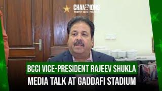 BCCI Vice-President Rajeev Shukla media talk at Gaddafi Stadium | PCB | MA2A