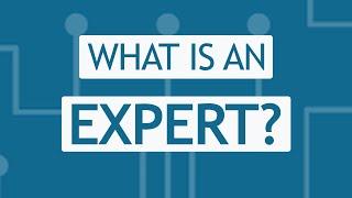 What is an Expert?