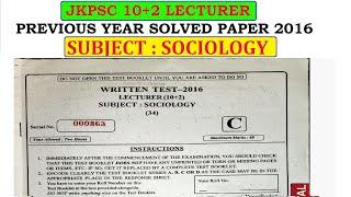 JKPSC 10+2 LECTURER PREVIOUS YEAR SOLVED PAPER OF SOCIOLOGY 2016 PART - I