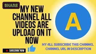 My|New Channel|ABDURREHMAN YAZDANI|Update All |Videos are uploaded on it NOW|Url in description