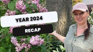  Year End Recap 2024 - My Garden - Projects - And Beyond 