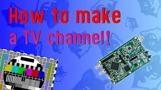 How to make a  TV channel with Hack RF