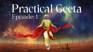 Practical Geeta | Episode: 01 | The Bright Locus