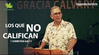 LOS QUE NO CALIFICAN - 1 CORINTIOS 6:9-11| GRACIA CALVARY CHAPEL