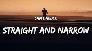 Sam Barber - Straight and Narrow (Lyrics)