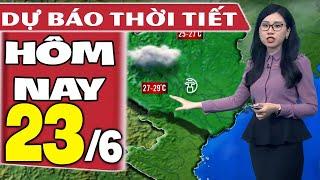 Dự báo thời tiết hôm nay mới nhất ngày 23/6 | Dự báo thời tiết 3 ngày tới