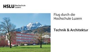 Flug durch die Hochschule Luzern – Technik & Architektur