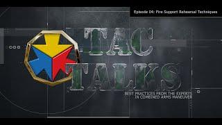 TAC Talks EP04: Fires Support Rehearsal Techniques