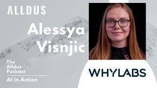 AI in Action E349: Alessya Visnjic, Co-Founder and CEO at WhyLabs