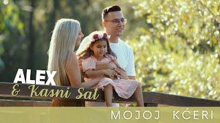 ALEX & KASNI SAT - MOJOJ KĆERI (OFFICIAL VIDEO) 4K