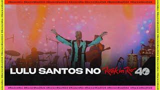 Lulu Santos no Rock in Rio 40 Anos #WarnerMusicnoRockinRioBrasil